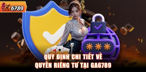 Privacy Policy Ga6789 Commits to Not Sharing Data