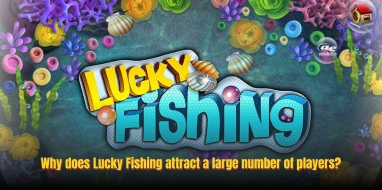 Why does Lucky Fishing attract a large number of players